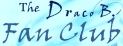 Visit the: "Fan Club" Section of DracoB.com